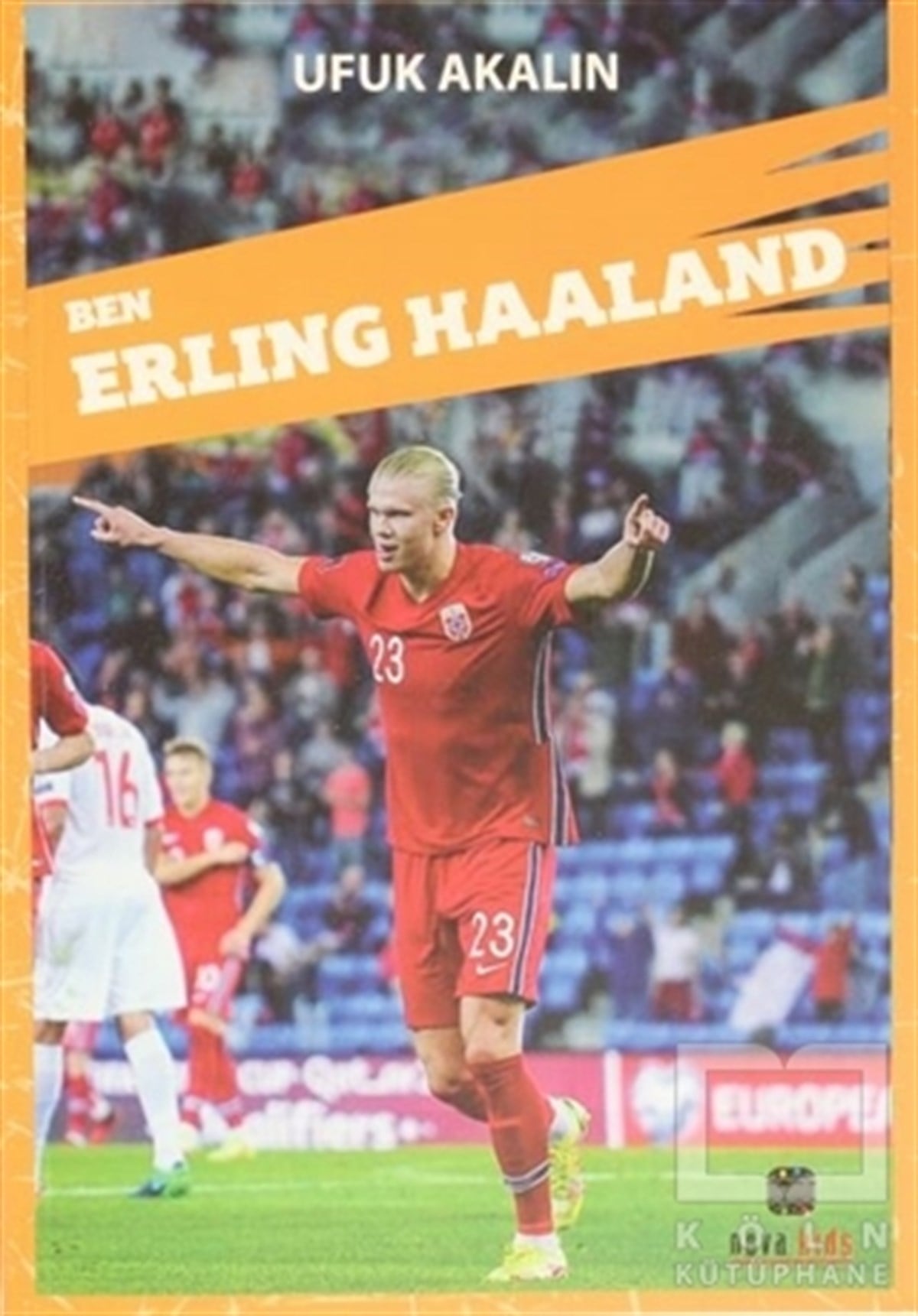 Ufuk AkalınSpor KitaplarıBen Erling Haaland