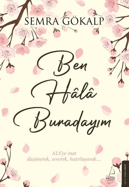 Semra GökalpAnı & Mektup & Günlük KitaplarıBen Hala Burdayım