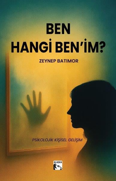 Zeynep BatımorKişisel Gelişim KitaplarıBen Hangi Ben'im?