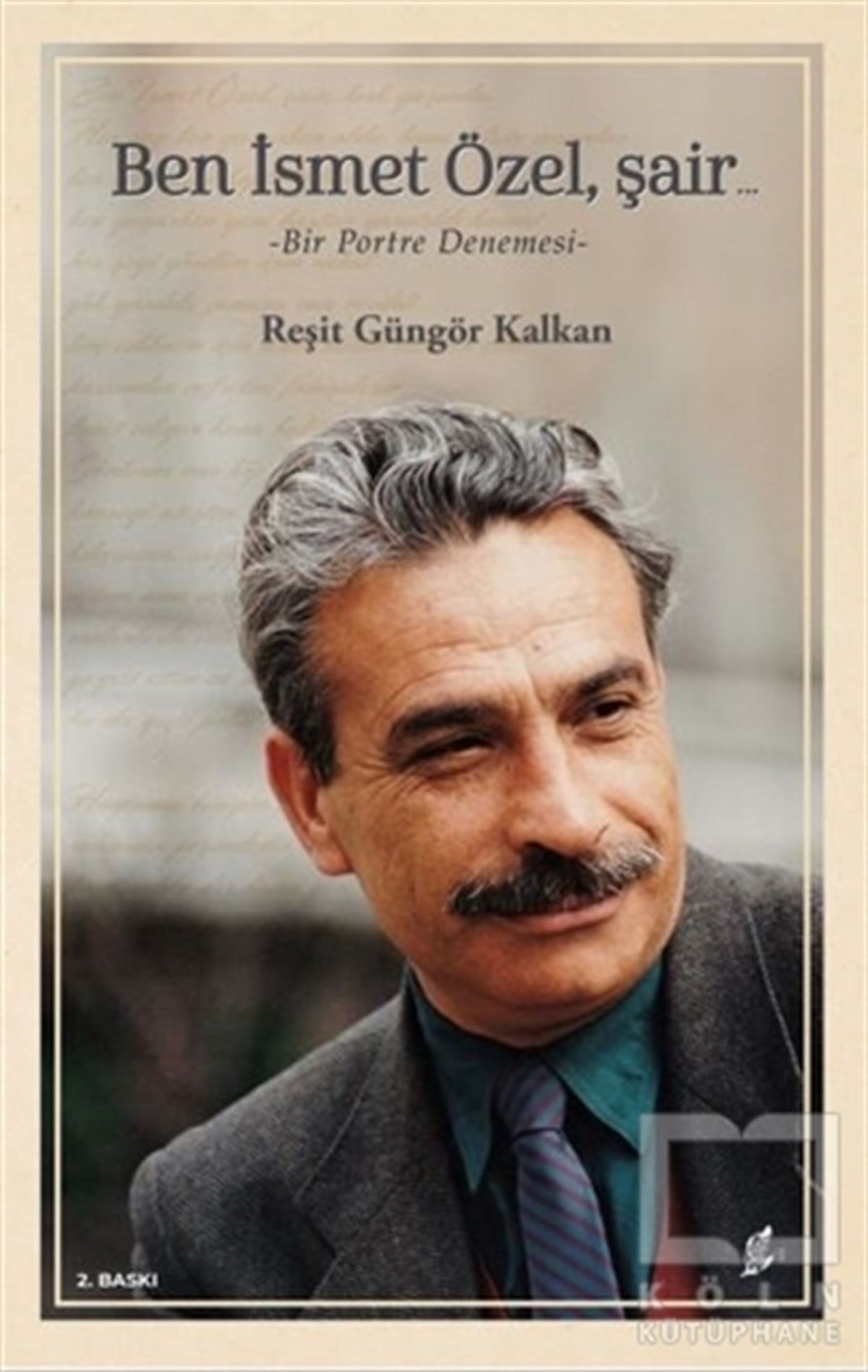 Reşit Güngör KalkanBiyografi & Otobiyografi KitaplarıBen İsmet Özel, Şair