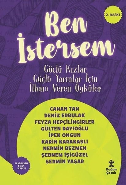 KolektifÇocuk Gençlik RomanlarıBen İstersem - Güçlü Kızlar Güçlü Yarınlar İçin İlham Veren Öyküler