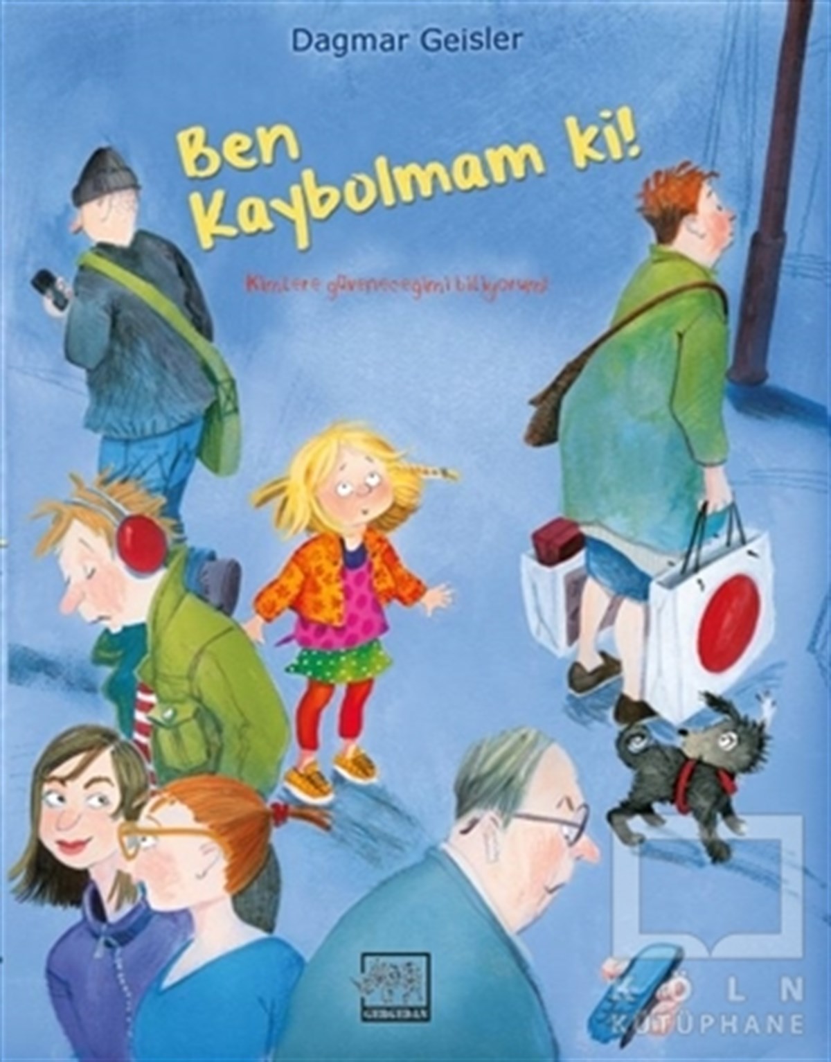 Dagmar GeislerHikayelerBen Kaybolmam Ki!
