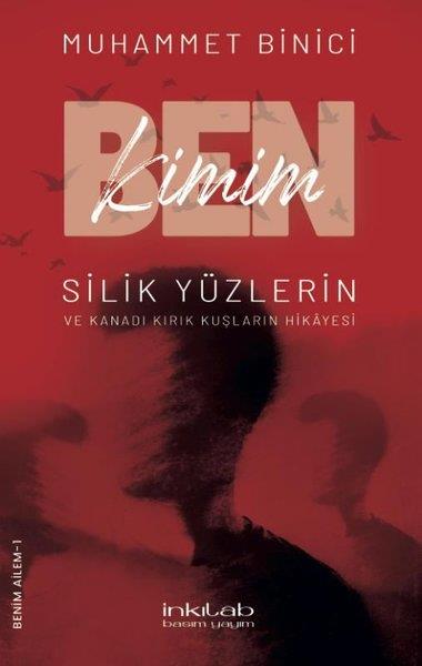 Muhammet BiniciHikaye (Öykü) KitaplarıBen Kimim? Silik Yüzlerin ve Kanadı Kırık Kuşların Hikayesi - Benim Ailem 1