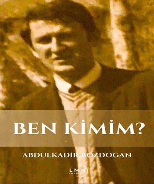 Abdulkadir BozdoğanTürk RomaniBen Kimim?
