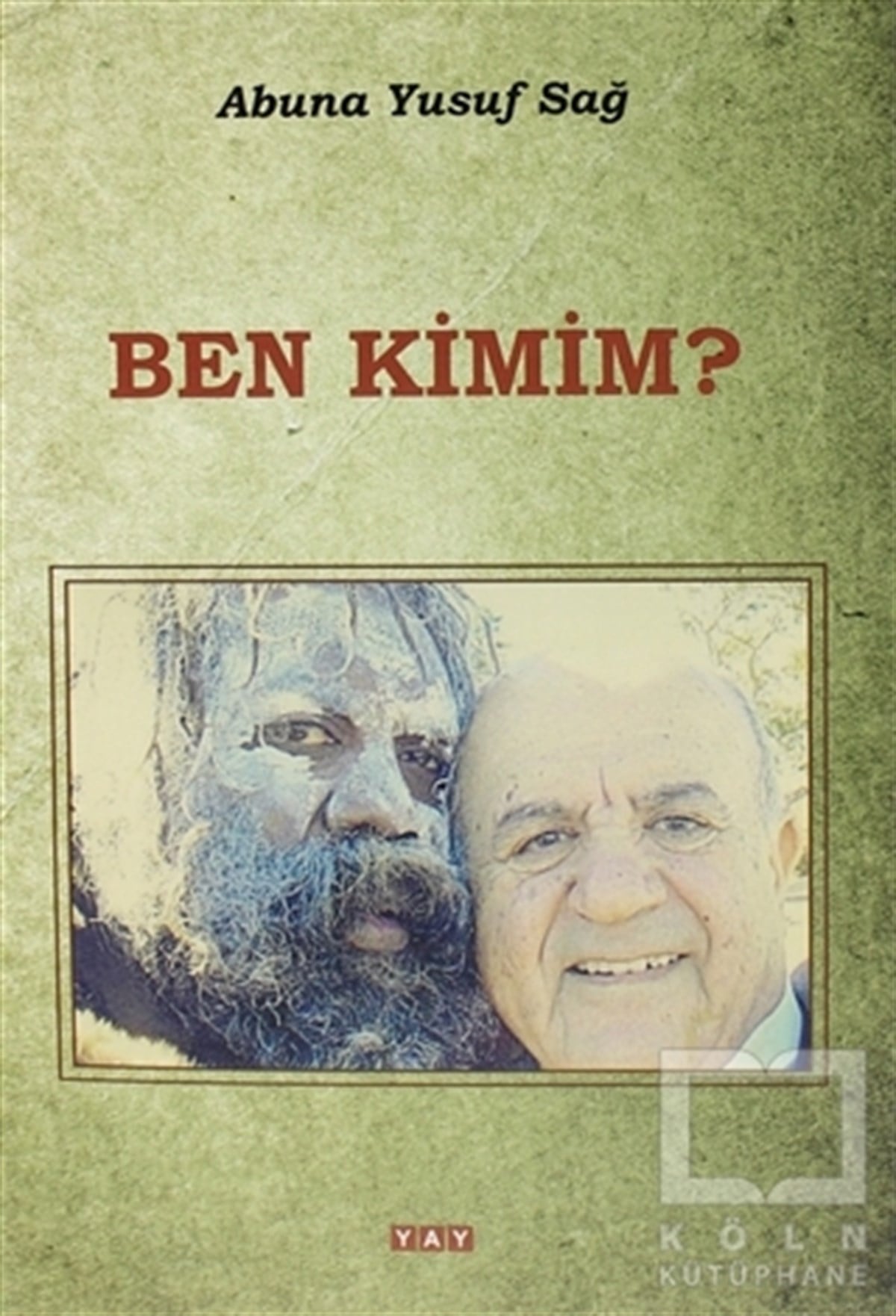 Abuna Yusuf SağBiyografi & Otobiyografi KitaplarıBen Kimim?