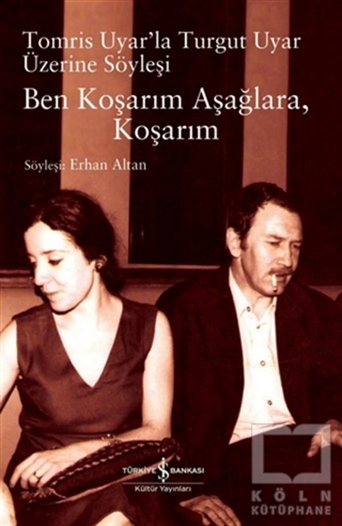 Erhan AltanSöyleşiBen Koşarım Aşağlara, Koşarım