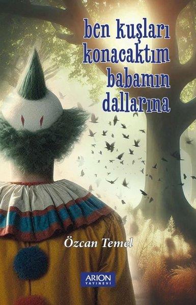 Özcan TemelTürk RomaniBen Kuşları Konacaktım Babamın Dallarına