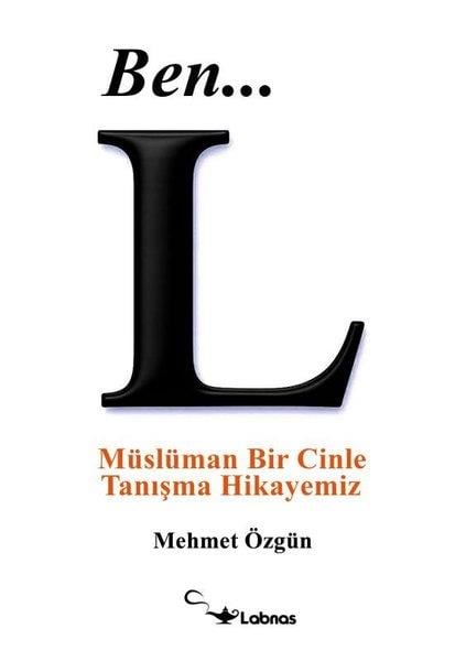 Mehmet ÖzgünDinBen… L - Müslüman Bir Cinle Tanışma Hikayemiz