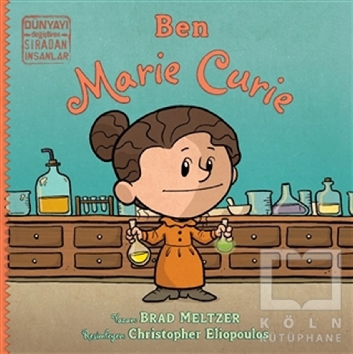 Brad MeltzerÇocuk Hikaye KitaplarıBen Marie Curie - Dünyayı Değiştiren Sıradan İnsanlar