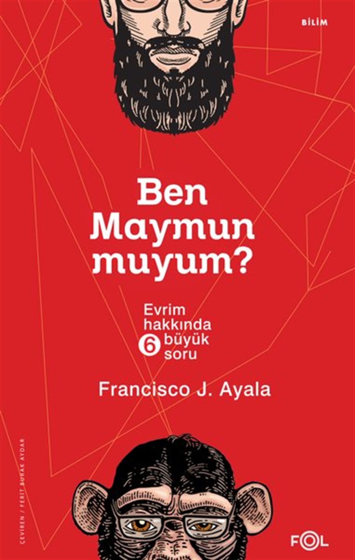 Francisco J. AyalaPopüler Bilim KitaplarıBen Maymun muyum? Evrim Hakkında 6 Büyük Soru