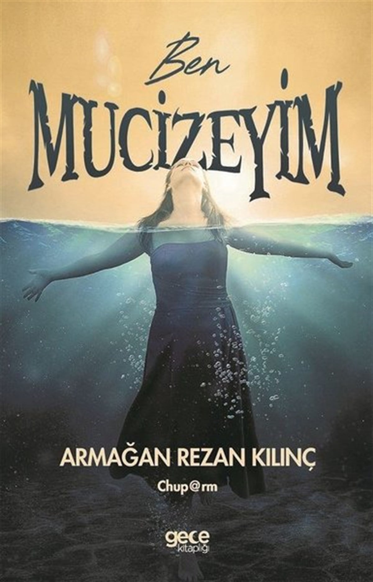 Armağan Rezan KılınçKişisel Gelişim KitaplarıBen Mucizeyim