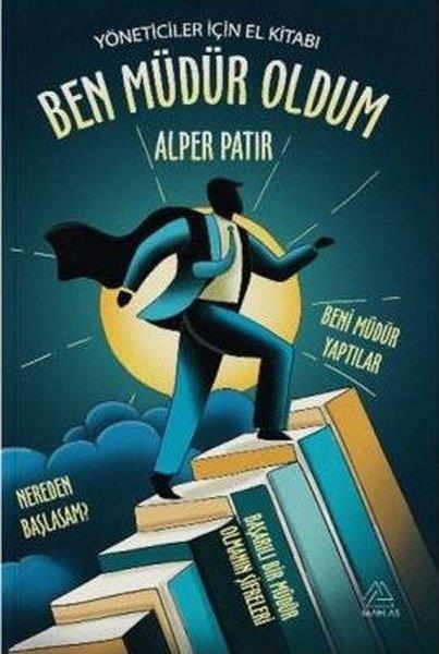 Alper PatırYönetim / İş Geliştirme / KaliteBen Mudur Oldum - Yöneticiler İçin El Kitabı