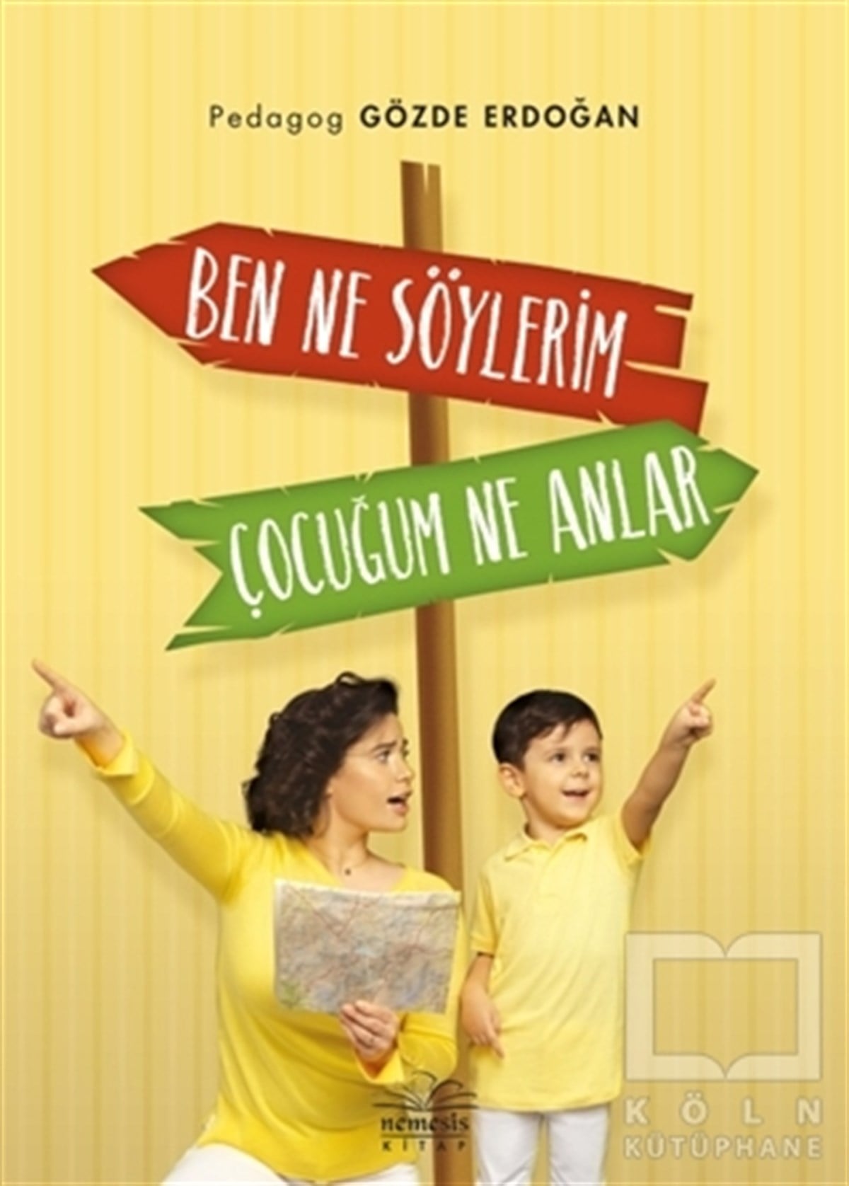 Gözde ErdoğanEbeveyn KitaplarıBen Ne Söylerim Çocuğum Ne Anlar