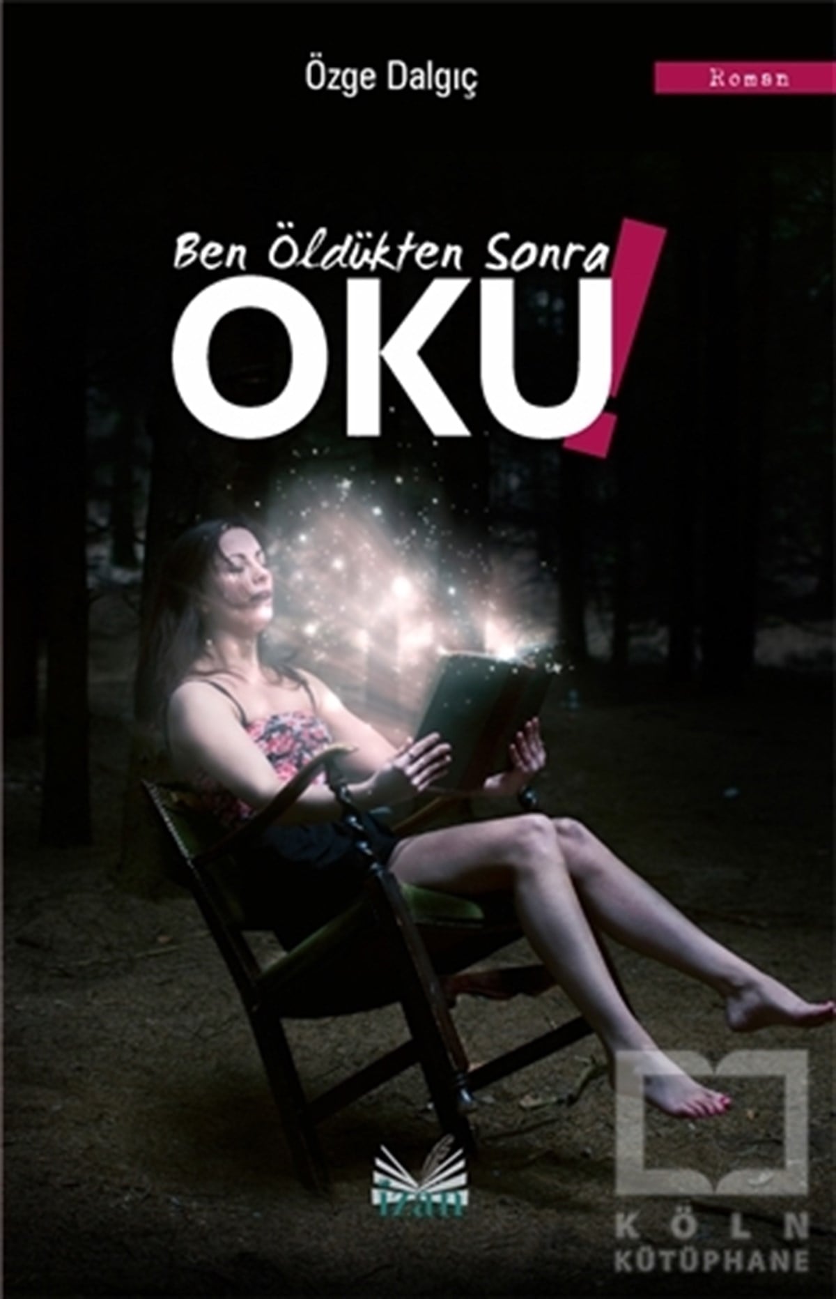 Özge DalgıçTürkçe RomanlarBen Öldükten Sonra Oku!