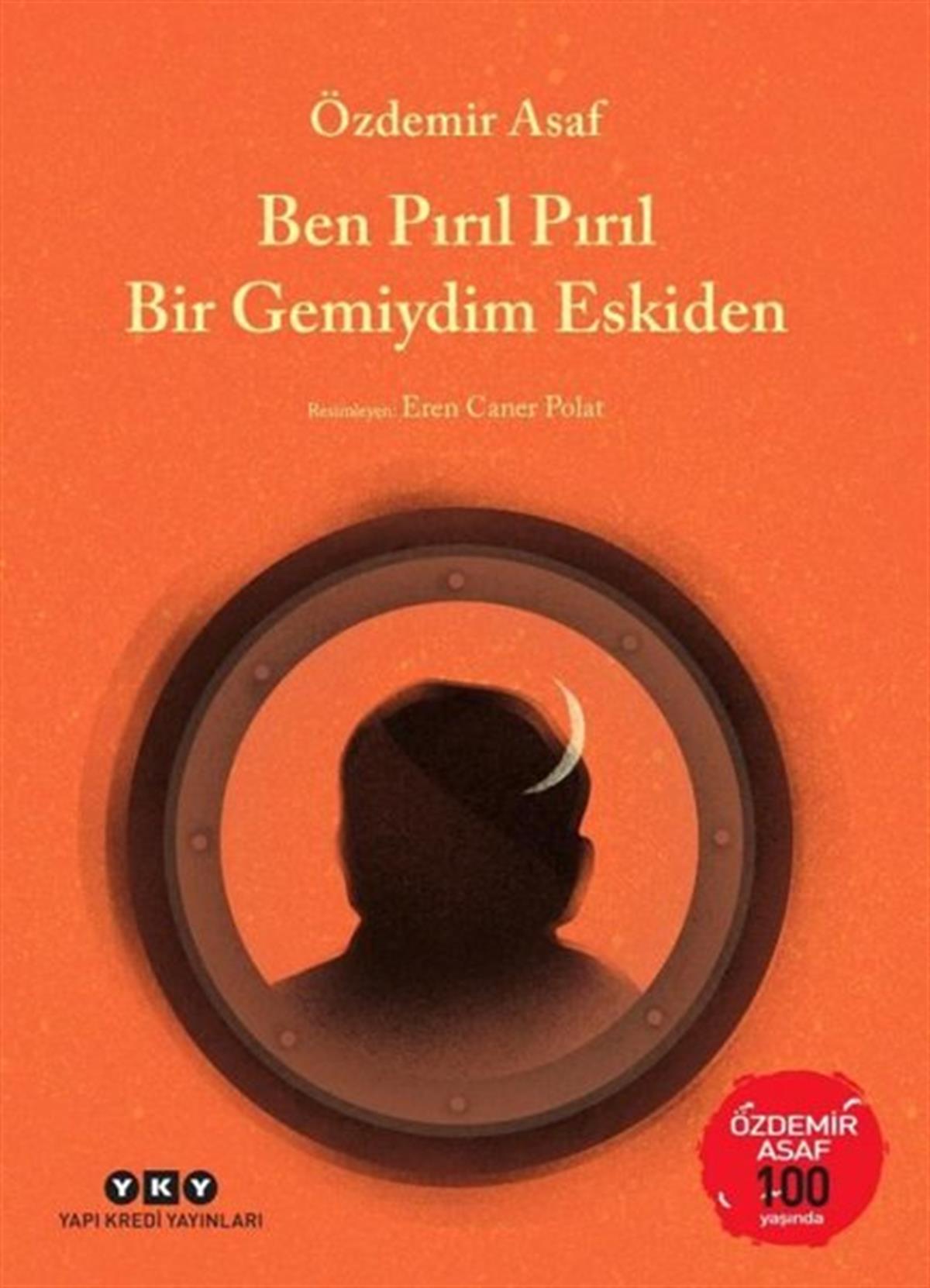 Köln KütüphaneTürk ŞiiriBen Pırıl Pırıl Bir Gemiydim Eskiden - Özdemir Asaf 100 Yaşında