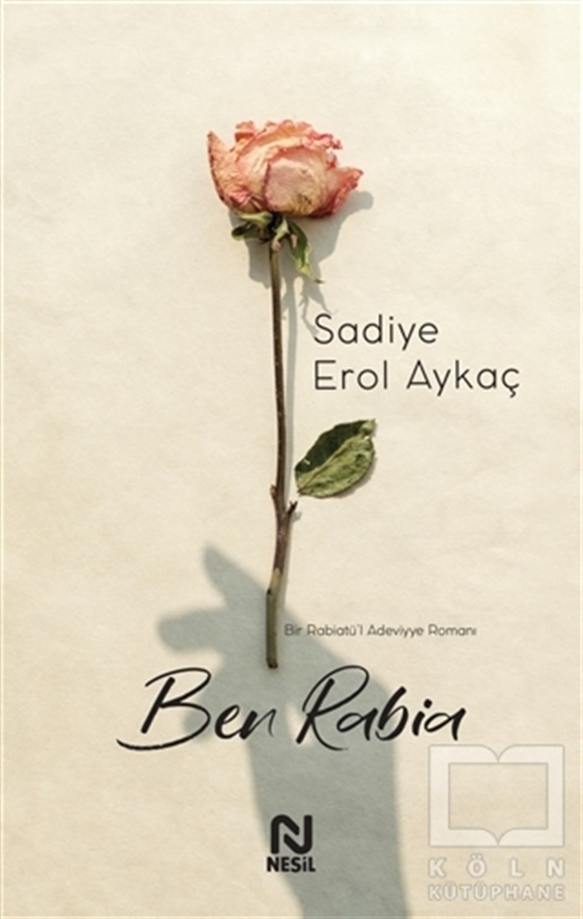 Sadiye Erol AykaçTürkçe RomanlarBen Rabia