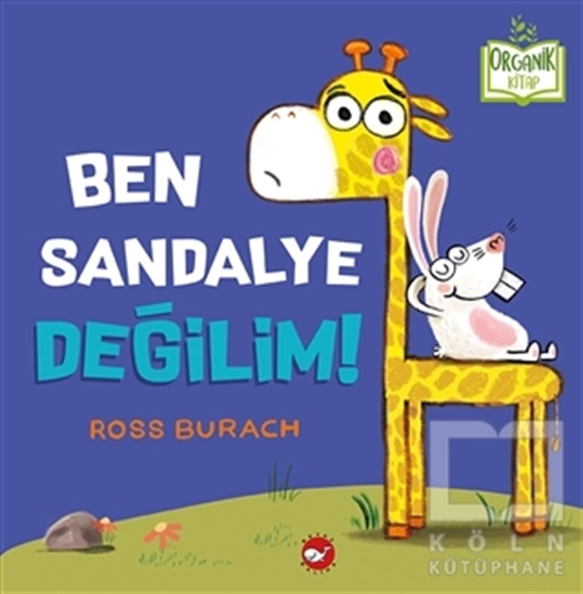 Ross BurachOkul Öncesi Resimli KitaplarBen Sandalye Değilim!