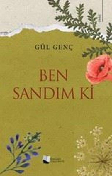 Gül GençHikaye (Öykü) KitaplarıBen Sandım Ki