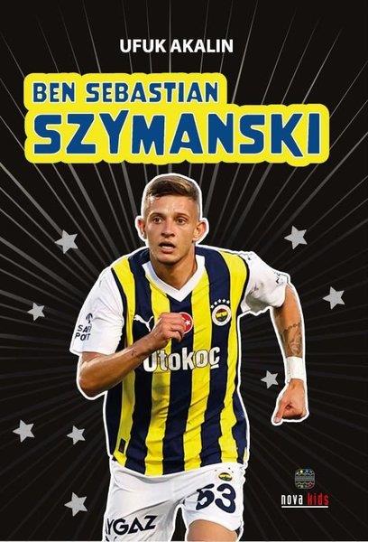 Ufuk AkalınÇocuk Gençlik RomanlarıBen Sebastian Szymanski