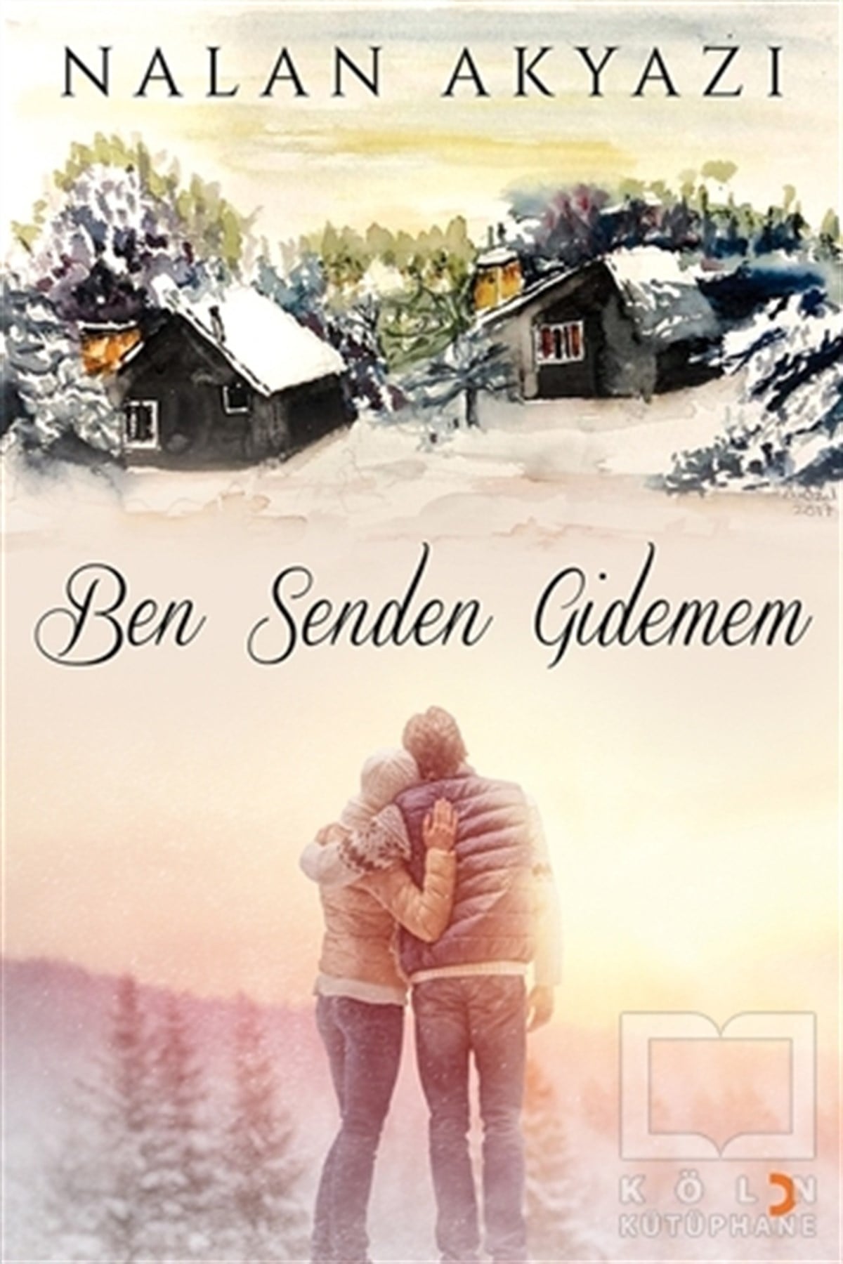 Nalan AkyazıRomanBen Senden Gidemem