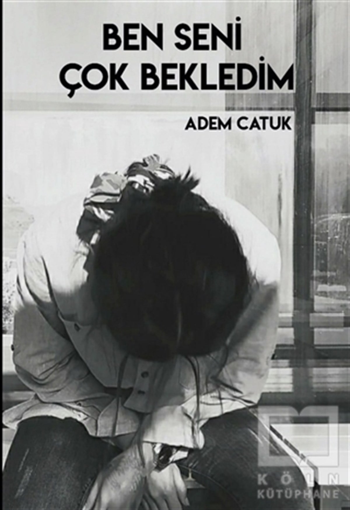 Adem CatukTürkçe RomanlarBen Seni Çok Bekledim