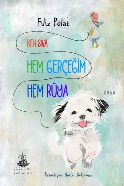 Filiz PolatÇocuk Gençlik RomanlarıBen Siva Hem Gerçeğim Hem Rüya