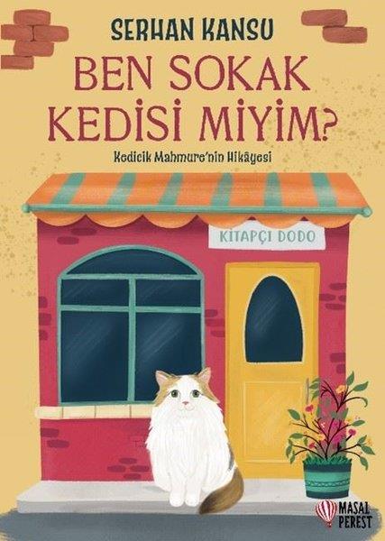 Serhan KansuÇocuk Hikaye KitaplarıBen Sokak Kedisi miyim? Kedicik Mahmure'nin Hikayesi