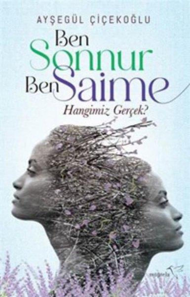 Ayşegül ÇiçekoğluTürk RomaniBen Sonnur Ben Saime: Hangimiz Gerçek?