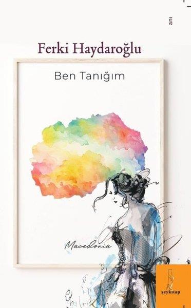 Ferki HaydaroğluAnı & Mektup & Günlük KitaplarıBen Tanığım