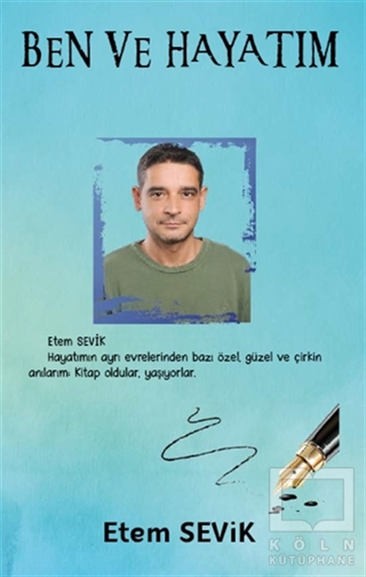 Etem SevikAnı & Mektup & Günlük KitaplarıBen ve Hayatım