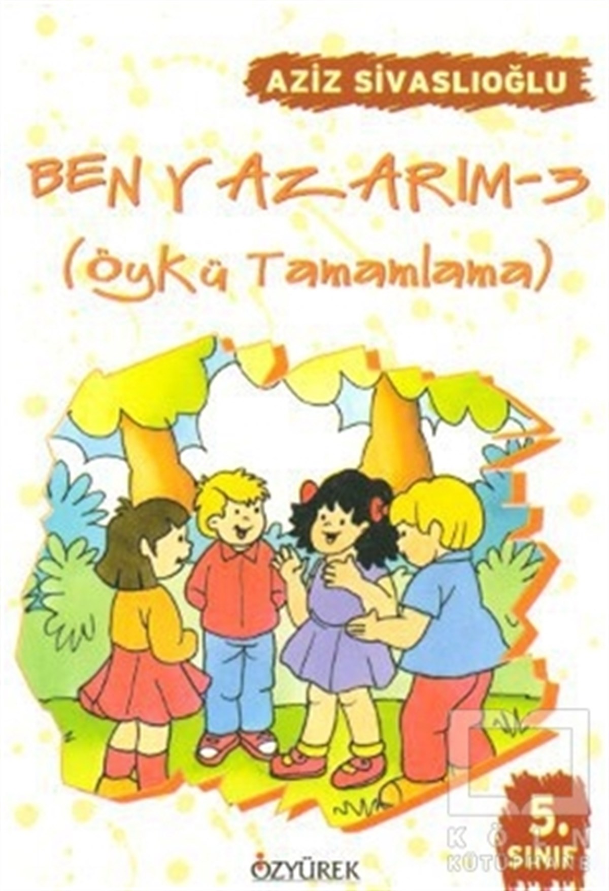 Aziz SivaslıoğluHikayelerBen Yazarım 5. Sınıf Öykü Tamamlama