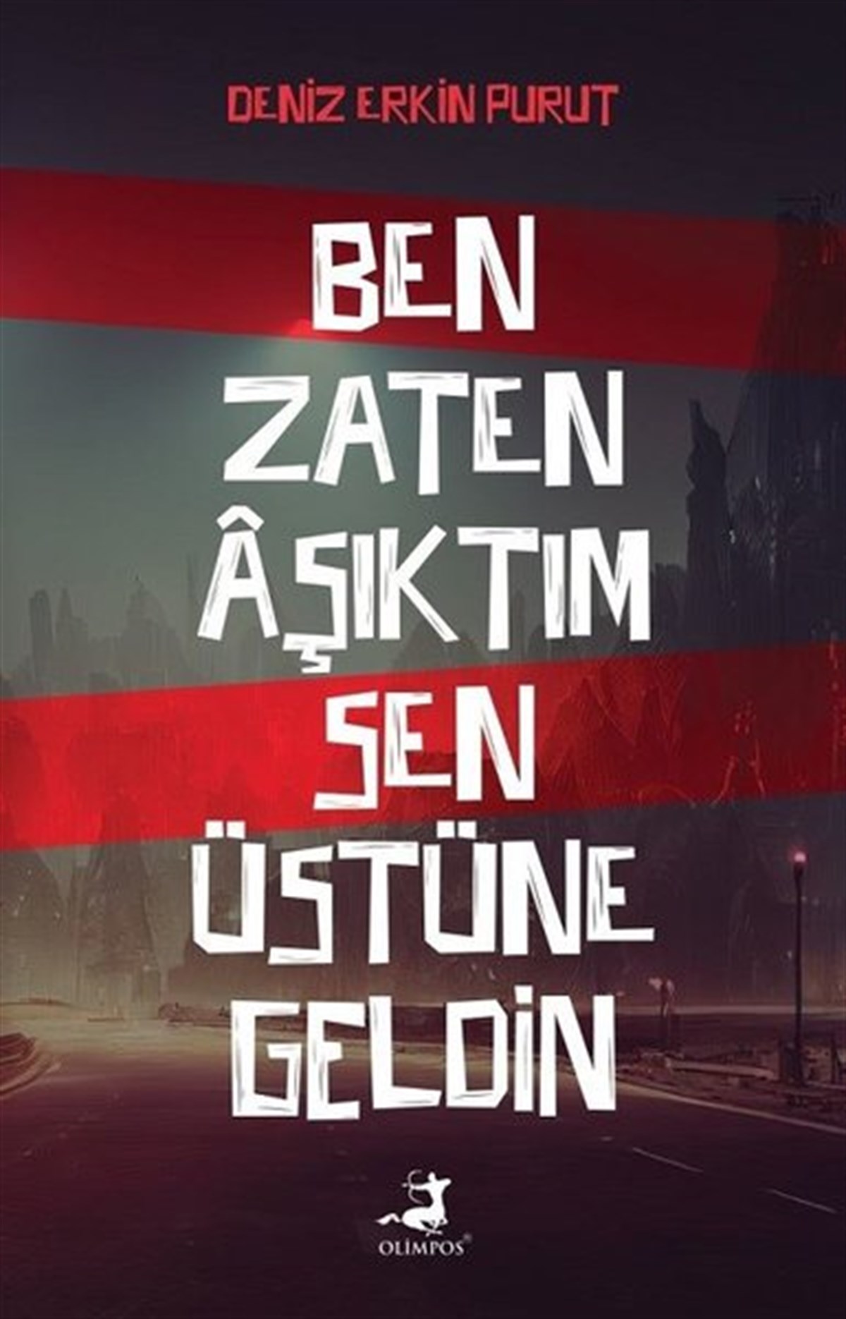 Deniz Erkin PurutTürkiye RomanBen Zaten Aşıktım Sen Üstüne Geldin