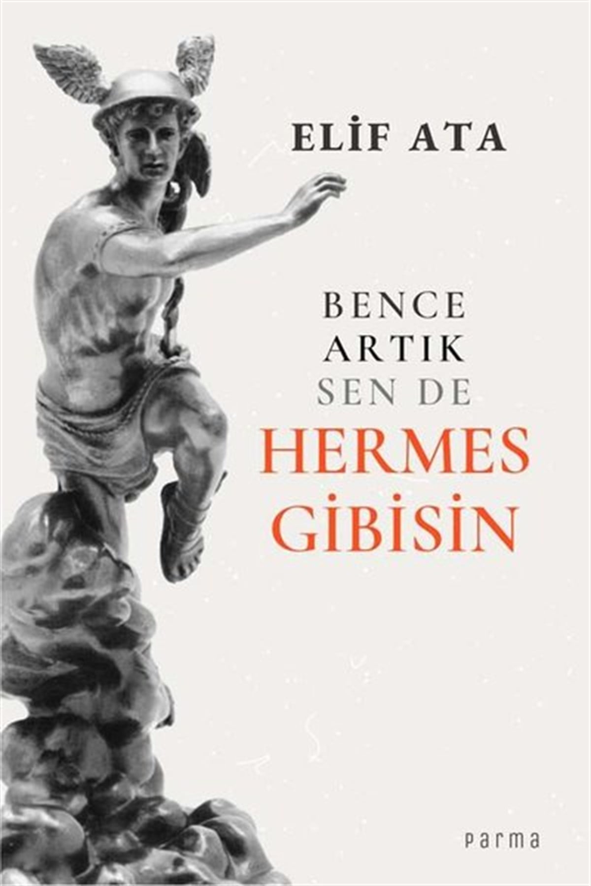 Elif AtaDeneme KitaplarıBence Artık Sen de Hermes Gibisin