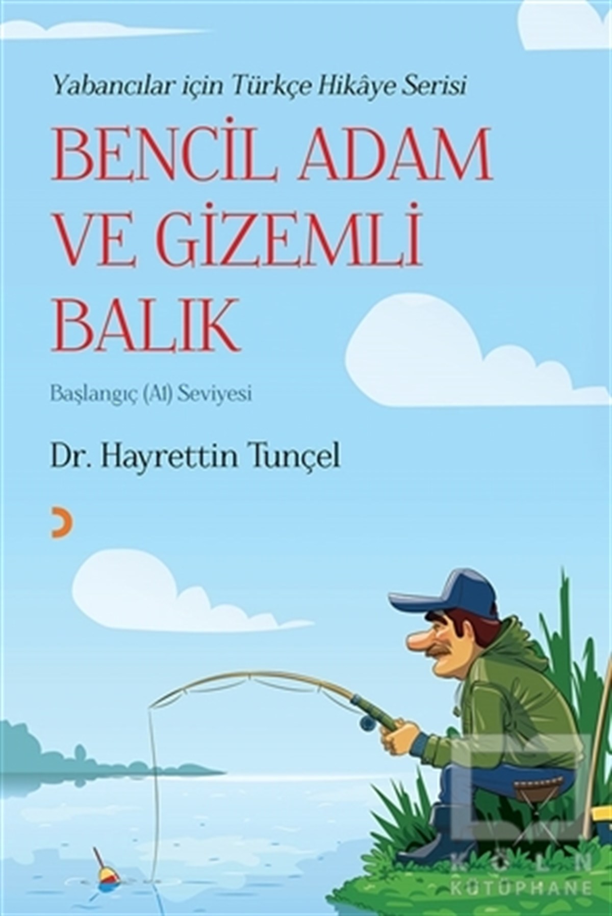 Hayrettin TunçelÖyküBencil Adam ve Gizemli Balık
