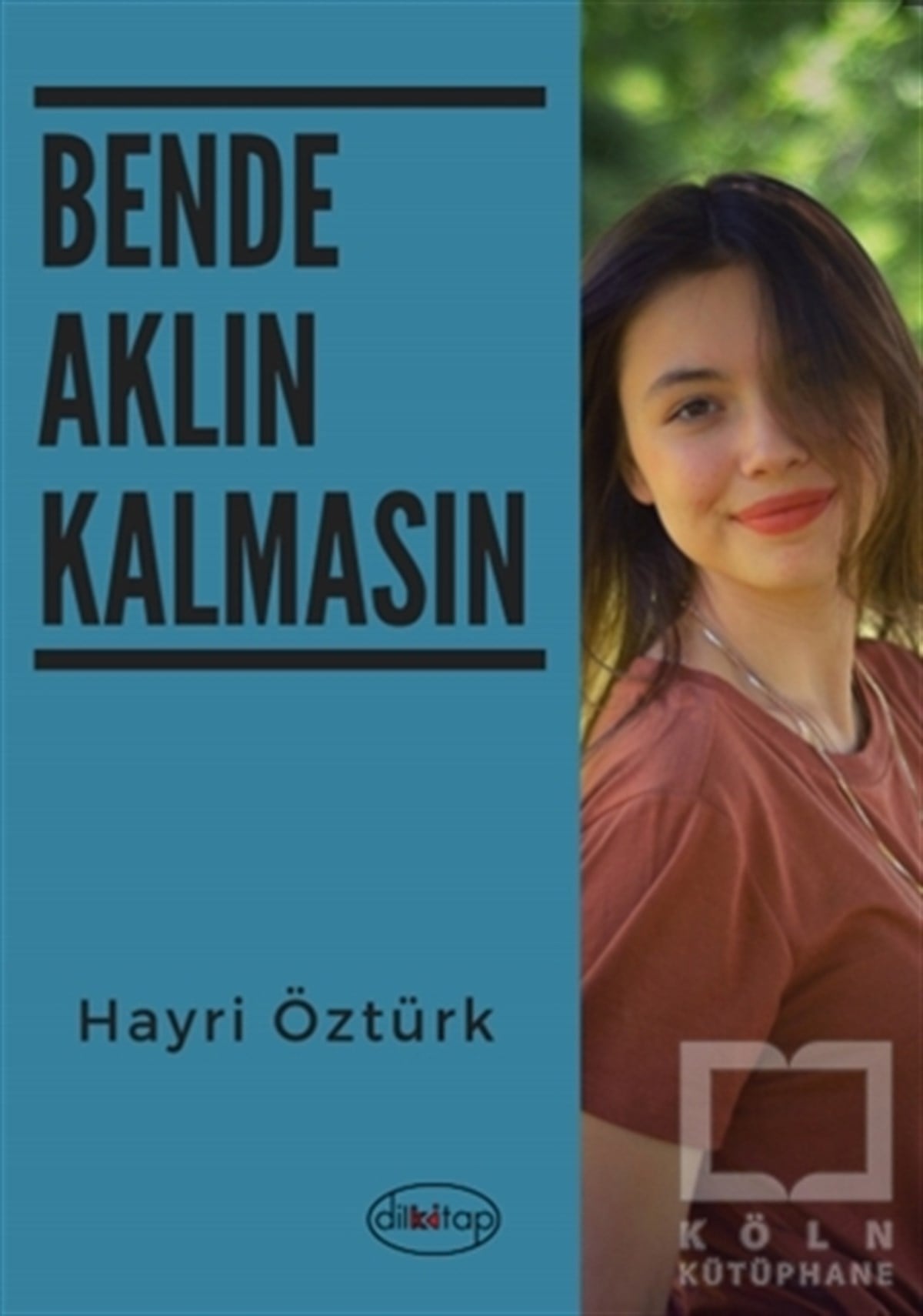 Hayri ÖztürkTürkçe Şiir KitaplarıBende Aklın Kalmasın