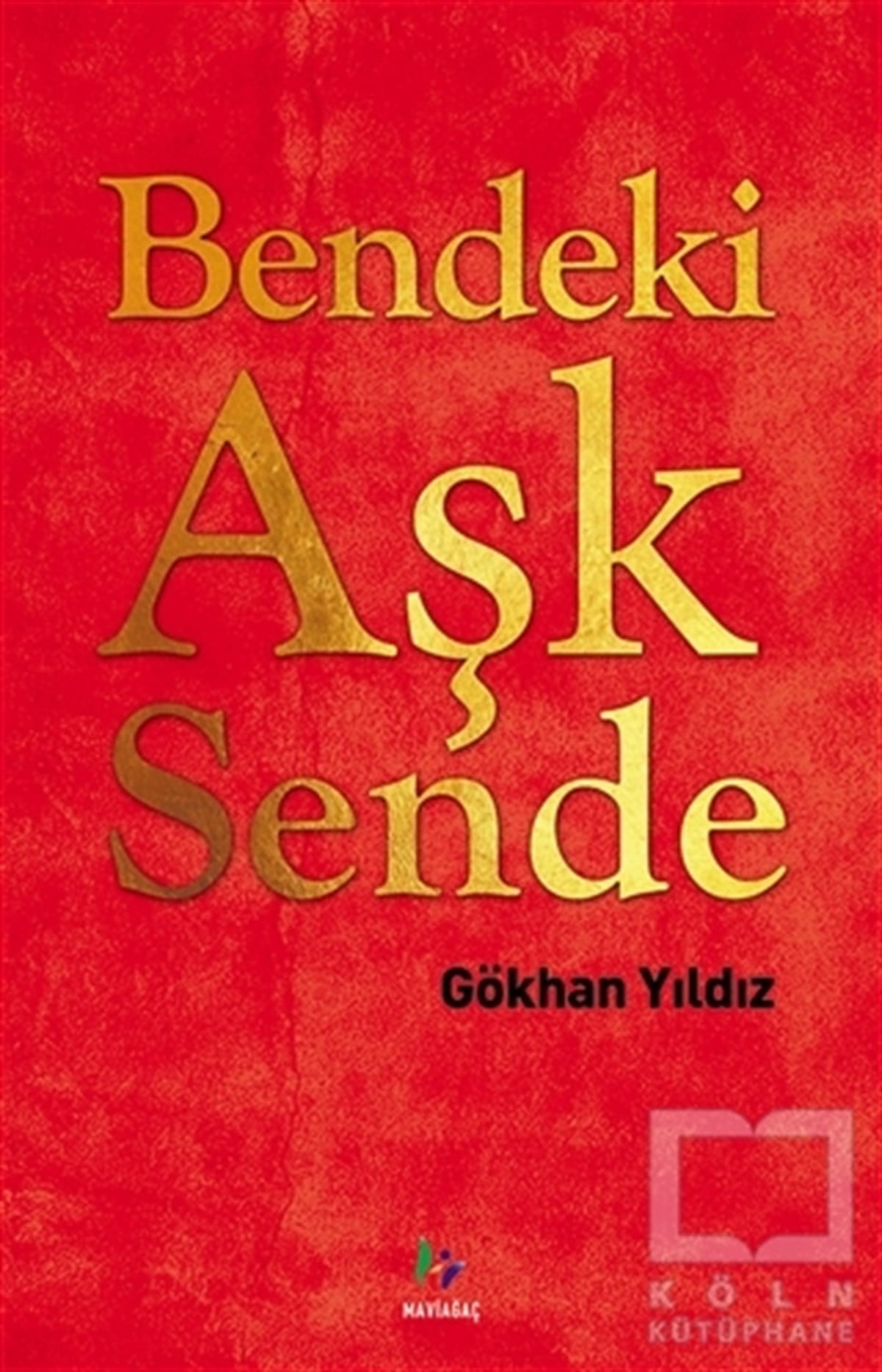 Gökhan YıldızŞiirBendeki Aşk Sende