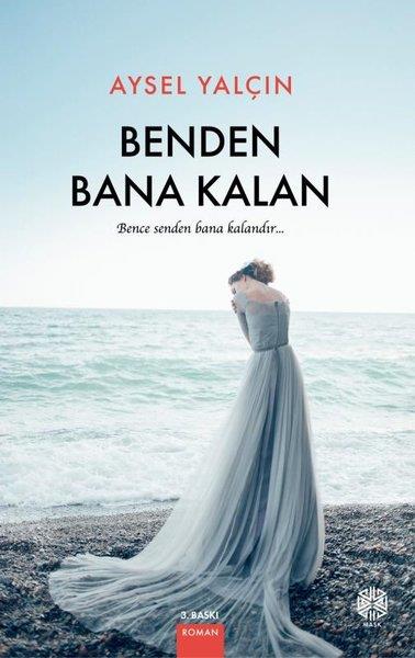 Aysel YalçınTürkiye RomanBenden Bana Kalan Bence Senden Bana Kalandır