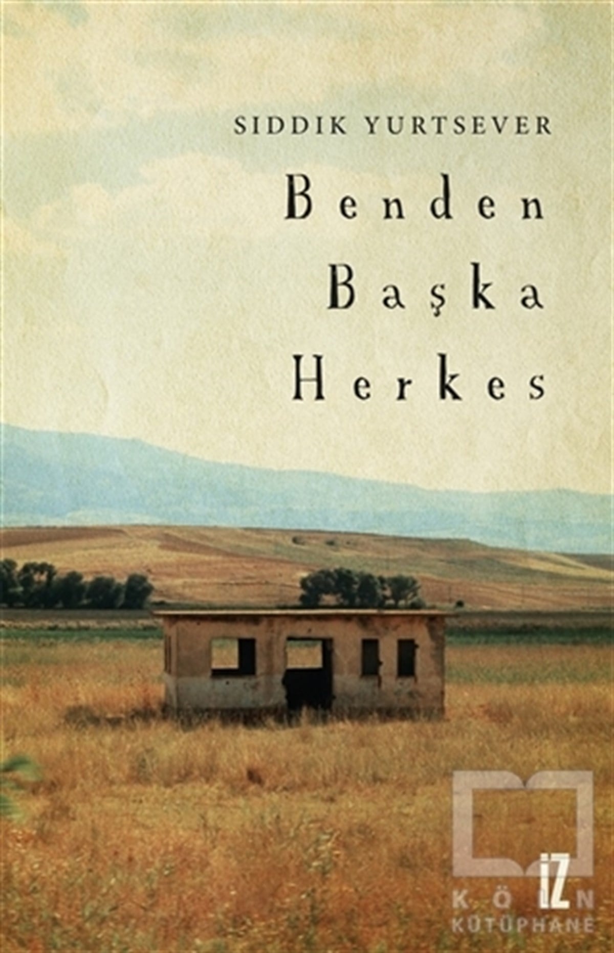 Sıddık YurtseverHikaye (Öykü) KitaplarıBenden Başka Herkes