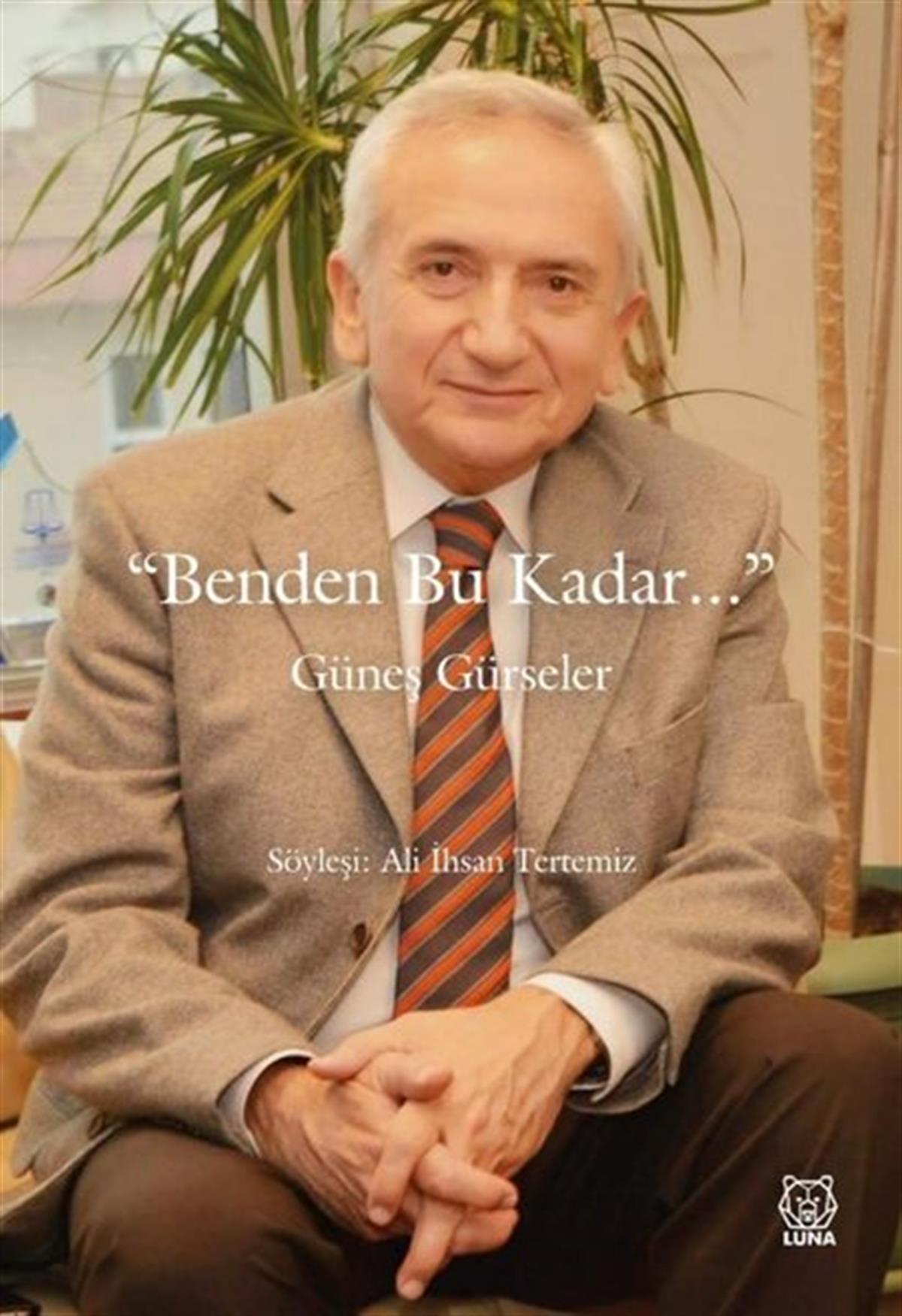 Güneş GürselerSöyleşiBenden Bu Kadar