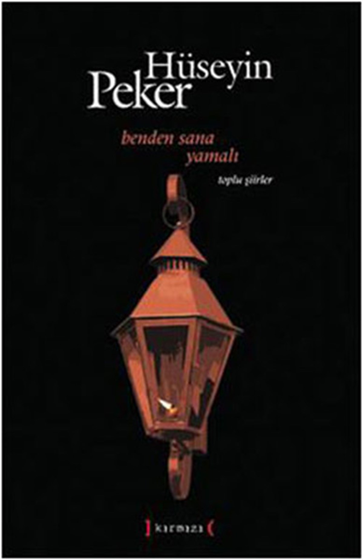 Hüseyin PekerTürk ŞiiriBenden Sana Yamalı