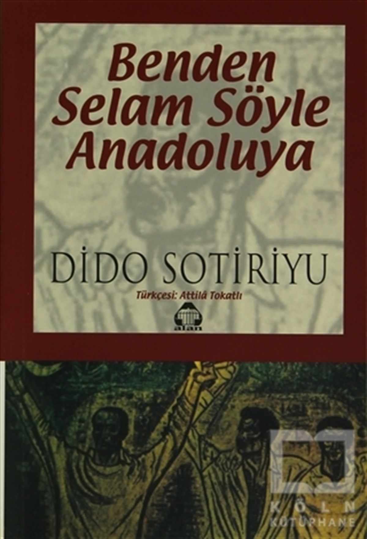 Dido SotiriyuAnı - Mektup - GünlükBenden Selam Söyle Anadolu’ya