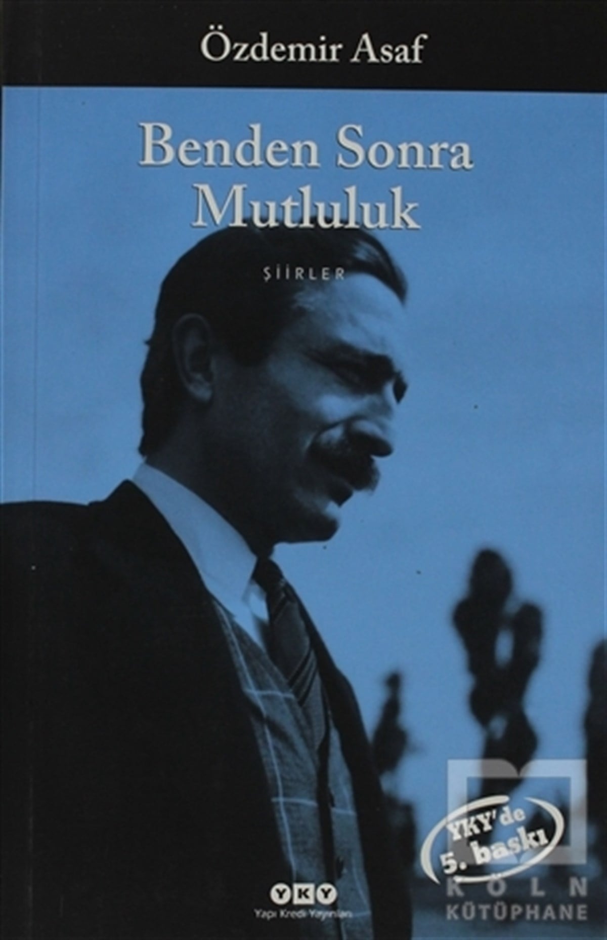 Özdemir AsafŞiirBenden Sonra Mutluluk