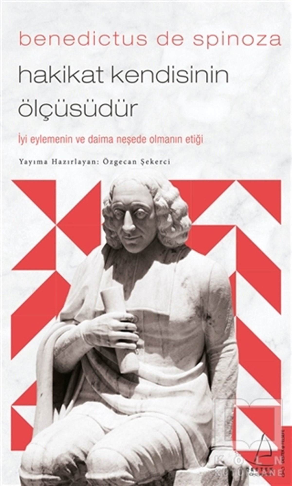 Özgecan ŞekerciGenel Felsefe KitaplarıBenedictus de Spinoza - Hakikat Kendisinin Ölçüsüdür