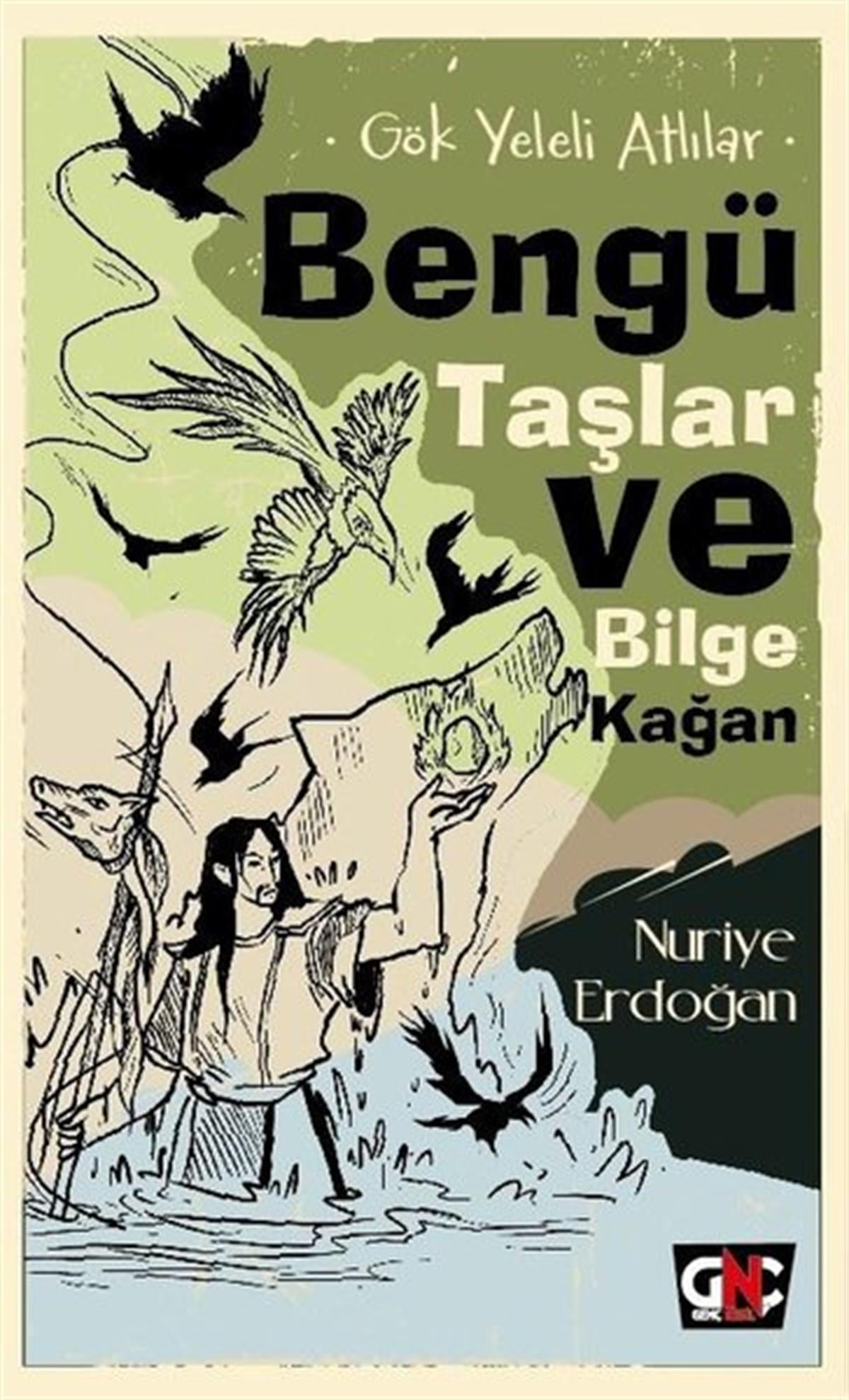 Nuriye ErdoğanÇocuk Gençlik RomanlarıBengü Taşlar ve Bilge Kağan - Gök Yeleli Atlılar