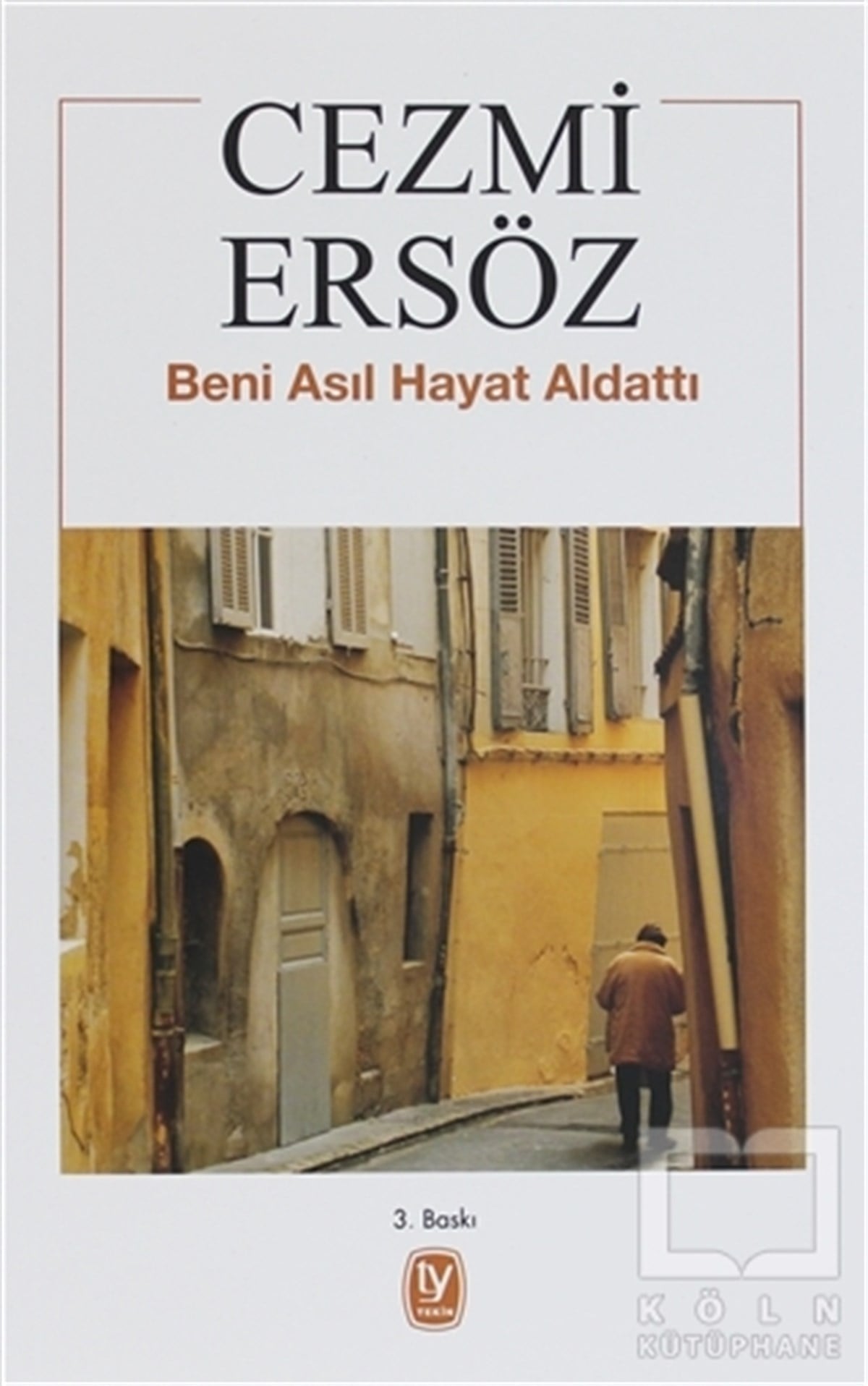 Cezmi ErsözTürk EdebiyatıBeni Asıl Hayat Aldattı