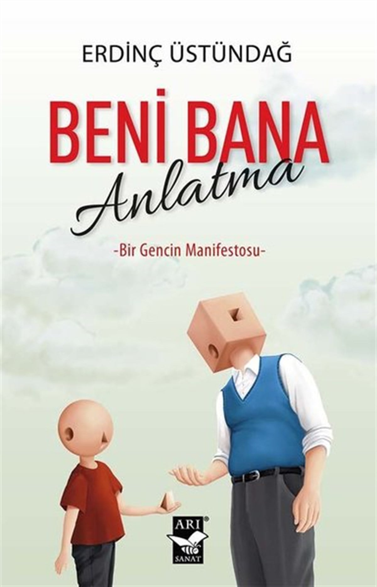 Erdinç ÜstündağKişisel Gelişim KitaplarıBeni Bana Anlatma - Bir Gencin Manifestosu