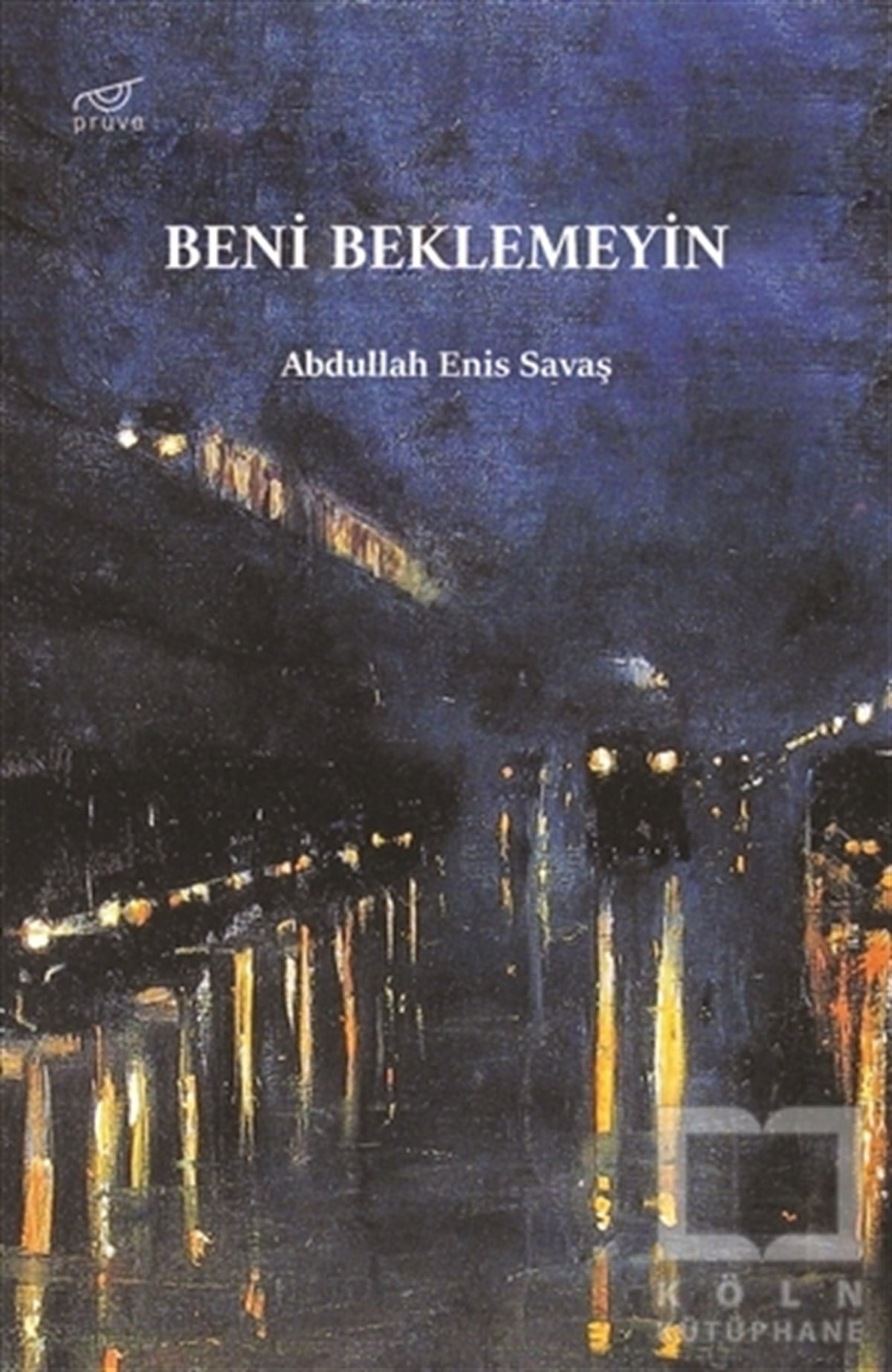 Abdullah Enis SavaşHikaye (Öykü) KitaplarıBeni Beklemeyin