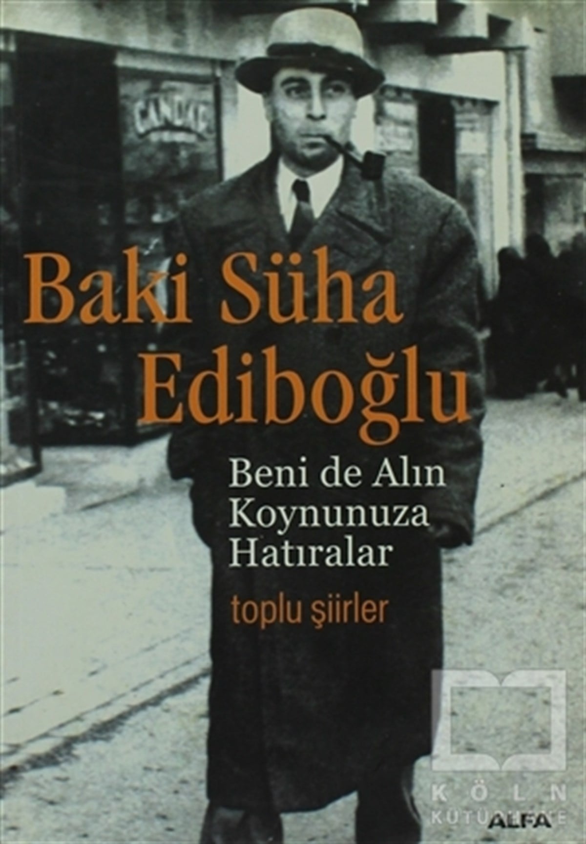 Baki Süha EdiboğluŞiirBeni de Alın Koynunuza Hatıralar