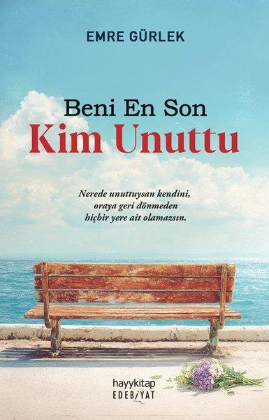 Emre GürlekDeneme KitaplarıBeni En Son Kim Unuttu