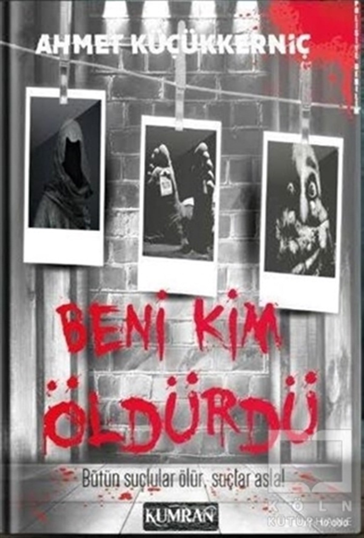 Ahmet KüçükkerniçRomanBeni Kim Öldürdü